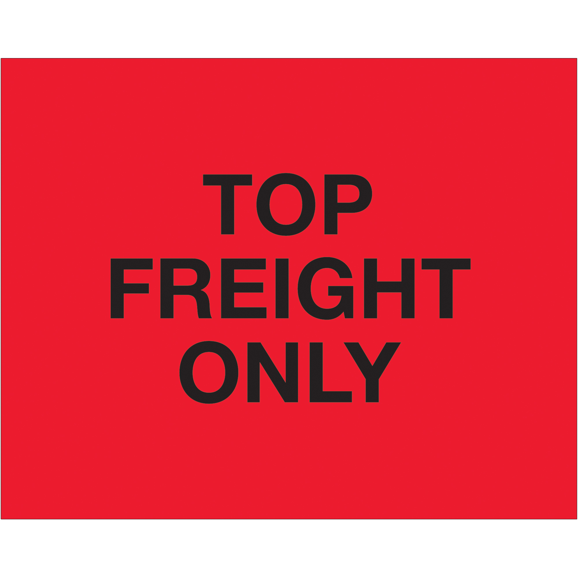 8 x 10" - "Top Load Freight Only" (Fluorescent Red) Labels