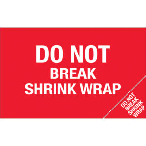 5 x 8" - "Do Not Break Shrink Wrap" (Bill of Lading) Labels