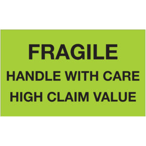 3 x 5" - "Fragile Handle With Care - High Claim Value" (Fluorescent Green) Labels